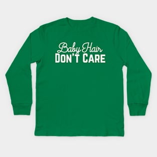 Baby Hair - Don't Care Kids Long Sleeve T-Shirt